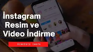 İnstagram'da Resim Nasıl İndirilir ? | İnstagram Video İndirme | 2024