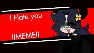 i hate you meme// fw