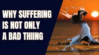 Why do we suffer - suffering in a new light
