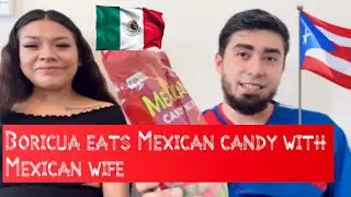 Mexican Candy challenge- Boricua Eats Mexican candy with Mexican wife!$100 Gift card Giveaway!!!