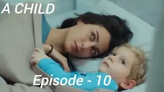 A Child (Çocuk) | Episode 10 | Turkish Drama | Hindi Dubbed
