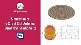 CST Tutorial - Simulation of Spiral Slot Antenna