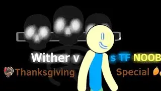 Two-Face NOOB vs. Wither (🦃Thanksgiving Special 🍂)