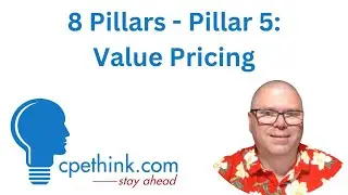 8 Pillars - Pillar 5: Value Pricing | Practice Management CPE on Cpethink.com
