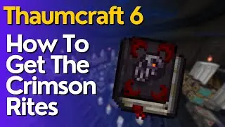 How To Get The Crimson Rites In Thaumcraft 6
