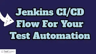 ✔ Jenkins CI/CD Flow For Your Test Automation | (Video 207)