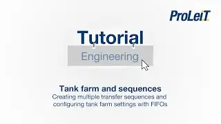 ProLeiT Tutorial - Tank farm and sequences Configuring multiple transfer SEQs and tank farm settings