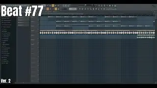 My Seventy Seventh Beat in FL Studio (Version 2)
