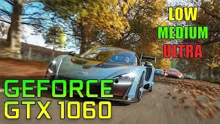 Forza Horizon 4: GTX 1060 6GB + I5 9400F | LOW - MEDIM - ULTRA Settings