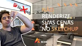 NÃO renderize no SKETCHUP