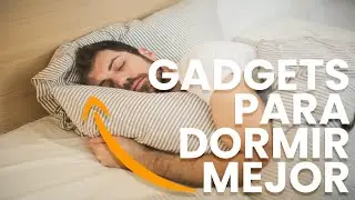 ✔ Los Mejores GADGETS para DORMIR MEJOR | ¡ Son Geniales !