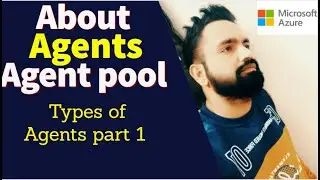 Azure DevOps Agents and Agent Pool | Types of Agents | Need of agents in azure pipeline | Part 1