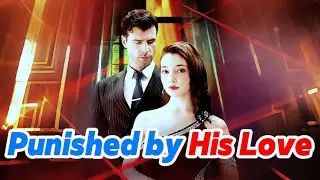 Hot Drama: Punished by His Love | 