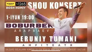 BOBURBEK ARAPBOYEV KANSERT DASTURI. 01-06-2024