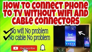 HOW TO CONNECT PHONE TO TV WITHOUT WIFI AND CABLE CONNECTORS