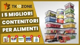 I 5 migliori contenitori per alimenti