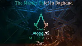 Assassins Creed Mirage Part 1 The master thief in baghdad