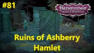 #81 Ruins of Ashberry Hamlet | Pathfinder: Wrath of the Righteous