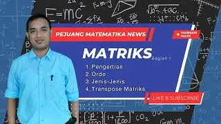 Matematika Kelas 11 Matriks Bagian 1 - Pengertian, Ordo, Jenis dan Transpose