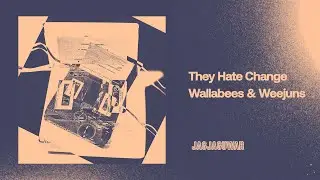 They Hate Change - Wallabees & Weejuns (Official Audio)