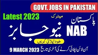 Latest NAB Jobs 2023 | New Government Jobs in Pakistan | Jobs in Pakistan today