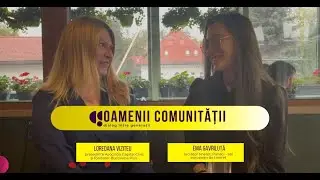 Oamenii Comunității. Dialog între generații cu Ema Gavriluță