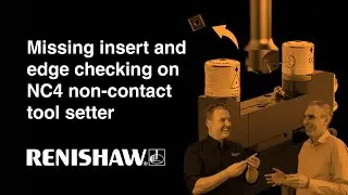 Non-contact tool setter – How to perform missing insert and edge checking using the NC4 | Renishaw