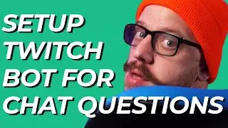 Setup Bot to Collect Questions from Twitch Chat | Tutorial