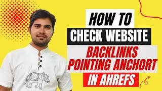 Unlocking Website Backlinks: Ahrefs Anchors Report Revealed | Backlinks Pointing Anchor in Ahrefs