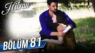 Hicran 81. Bölüm