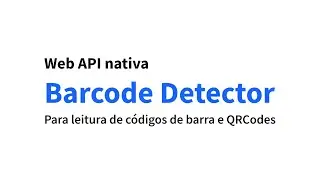 Como ler código de barras e QRCode com JavaScript/TypeScript com a Web API nativa Barcode Detector
