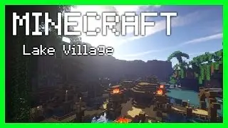 MINECRAFT - Lake Village