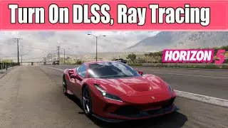 Forza Horizon 5 How to Turn On DLSS, Ray Tracing On PC