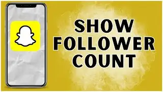 How To Show Your Follower Count On Snapchat? 2024 | Snapchat