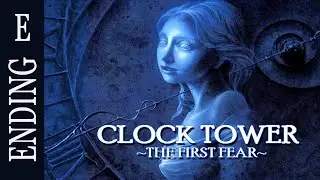Clock Tower: The First Fear | Прохождение | Концовка E