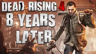 Dead Rising 4 | 8 Years Later - A Retrospective