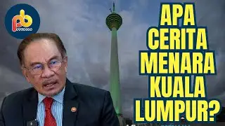 Kerajaan disaman RM1b berhubung isu pengurusan Menara Kuala Lumpur; apa cerita sebenarnya?