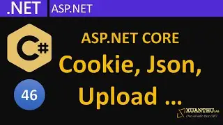 CS46 - (ASP.NET Core 03)  Tích hợp Webpack, đọc HttpRequest, Cookie, trả về JSON, UploadFile ASP.NET