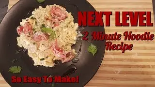 2 Minute Noodles- Next Level Recipe