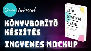 Canva tutoriál - Könyvborító készítés - Ingyenes Mockup