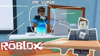 Mr. Super! in Roblox High School (Roblox Nostalgia Ep #13)