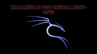 🚀5 Things to Do in Kali Linux (AFTER You Install It)
