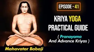 Kriya Yoga Techniques by Mahavatar Babaji || Episode - 41 || HINDUISM SPIRITUAL MOTIVATION
