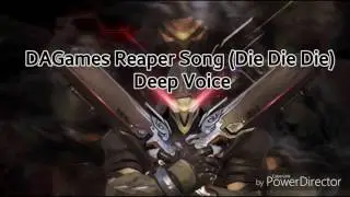 DAGames Reaper Song (Die Die Die) Deep Voice
