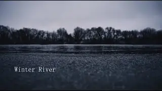 Winter River  4K Nikon Z50