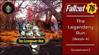 FALLOUT 76 | Challenging Challenges! - The Legendary Run (Wk 4)  - LIVE!