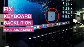 Fix Keyboard Backlight Not Working on Macbook Pro/Air