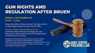 Center for Firearms Law | Gun Rights & Regulation After Bruen, Panel 3