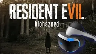 The Start of RESIDENT EVIL 7 in VR!