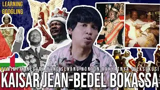Presiden Yang Doyan Ngemil Rakyatnya! Mualaf Demi Dapat Bantuan! Bokassa I! | Learning By Googling